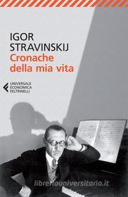 Ebook Cronache della mia vita di Igor Stravinskij edito da Feltrinelli Editore