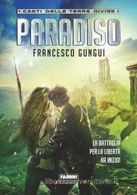 Ebook Paradiso di Gungui Francesco edito da Fabbri Editori