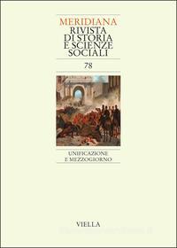 Ebook Meridiana 78: Unificazione e Mezzogiorno di Autori Vari edito da Viella Libreria Editrice