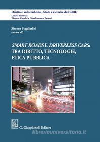 Ebook Smart roads e driverless cars: tra diritto, tecnologie, etica pubblica edito da Giappichelli Editore