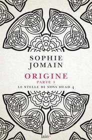 Ebook Origini - Parte prima di Sophie Jomain edito da Fazi Editore