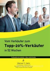 Ebook Vom Verkäufer zum Topp-20%-Verkäufer di Werner F. Hahn edito da Books on Demand