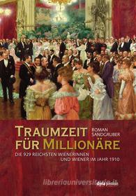 Ebook Traumzeit für Millionäre di Roman Sandgruber edito da Styria Verlag