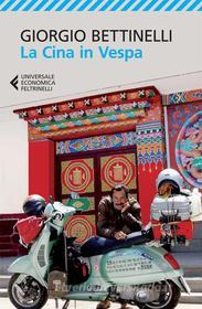 Ebook La Cina in Vespa di Giorgio Bettinelli edito da Feltrinelli Editore