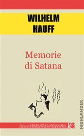 Ebook Memorie di Satana di Wilhelm Hauff edito da Edizioni Clandestine