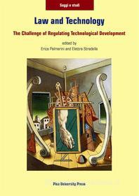 Ebook Law and Technology di Erica Palmerini, Elettra Stradella edito da Pisa University Press Srl
