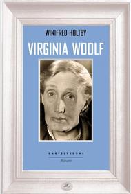 Ebook Virginia Woolf di Winifred Holtby edito da Castelvecchi