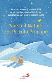 Ebook Verso il Natale col Piccolo Principe di de Saint-Exupéry Antoine edito da San Paolo Edizioni