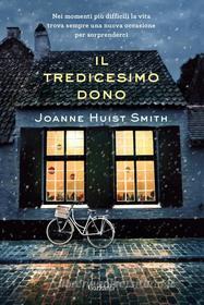 Ebook Il Tredicesimo dono di Joanne Huist Smith edito da Garzanti