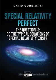 Ebook Special Relativity Perfect di David Gubbiotti edito da Booksprint
