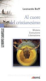 Ebook Al Cuore del cristianesimo di Leonardo Boff edito da EMI