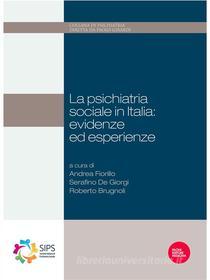 Ebook La psichiatria sociale in Italia: evidenze ed esperienze di Roberto Brugnoli, Andrea Fiorillo, Serafino De Giorgi edito da Pacini Editore