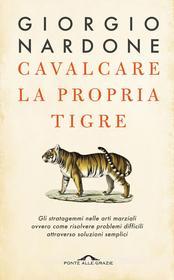 Ebook Cavalcare la propria tigre di Giorgio Nardone edito da Ponte alle Grazie