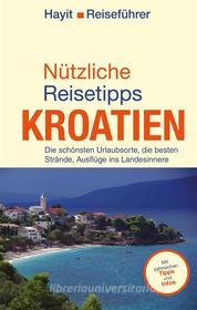 Ebook Nützliche Reisetipps Kroatien di Ertay Hayit edito da Mundo Marketing