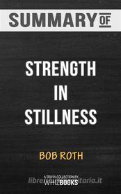 Ebook Summary of Strength in Stillness: The Power of Transcendental Meditation: Trivia Books di Whiz Books edito da Whiz Books