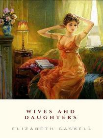 Ebook Wives and Daughters di Elizabeth Gaskell edito da JH