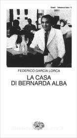 Ebook La casa di Bernarda Alba di García Lorca Federico edito da Einaudi