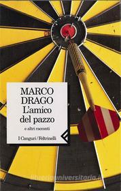 Ebook L'amico del pazzo di Marco Drago edito da Feltrinelli Editore