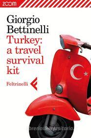 Ebook Turkey: a travel survival kit di Giorgio Bettinelli edito da Zoom Feltrinelli