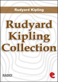 Ebook Rudyard Kipling Collection di Rudyard Kipling edito da Kitabu