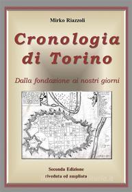 Ebook Cronologia di Torino Dalla fondazione ai giorni nostri di Mirko Riazzoli edito da Youcanprint