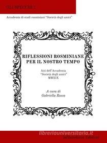 Ebook Riflessioni rosminiane per il nostro tempo di Accademia di studi rosminiani edito da Infilaindiana Edizioni