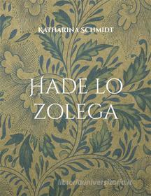 Ebook Hade lo zolega di Katharina Schmidt edito da Books on Demand