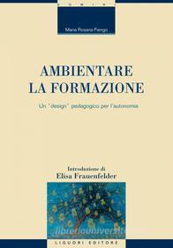 Ebook Ambientare la formazione di Maria Rosaria Fiengo edito da Liguori Editore