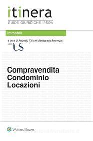 Ebook Compravendita Condominio Locazioni di Mariagrazia Monegat, Augusto Cirla edito da Ipsoa