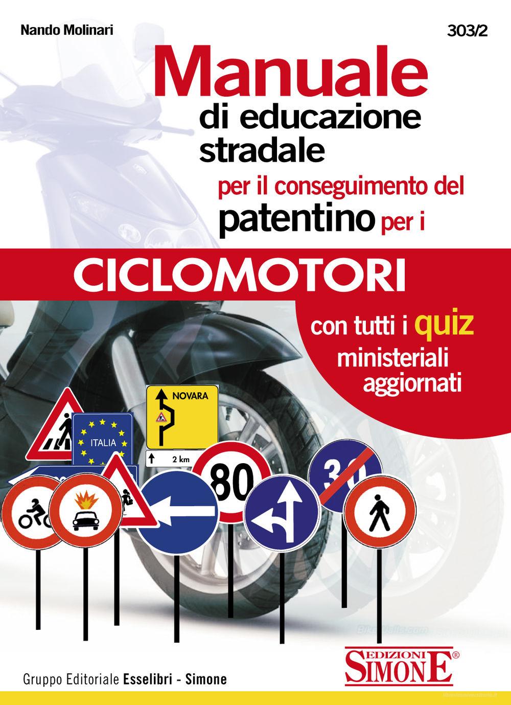 Ebook Manuale di educazione stradale per il conseguimento del patentino per i ciclomotori. Con quiz ministeriali aggiornati edito da Edizioni Giuridiche Simone