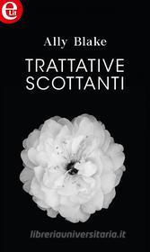 Ebook Trattative scottanti (eLit) di Ally Blake edito da HarperCollins Italia