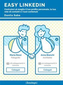 Ebook Easy LinkedIn di Danila Saba edito da Zandegù