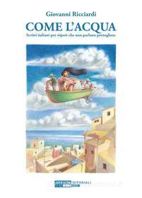 Ebook Come l&apos;acqua di Giovanni Ricciardi edito da Officine Editoriali