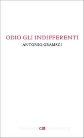 Ebook Odio gli indifferenti di Antonio Gramsci edito da Chiarelettere