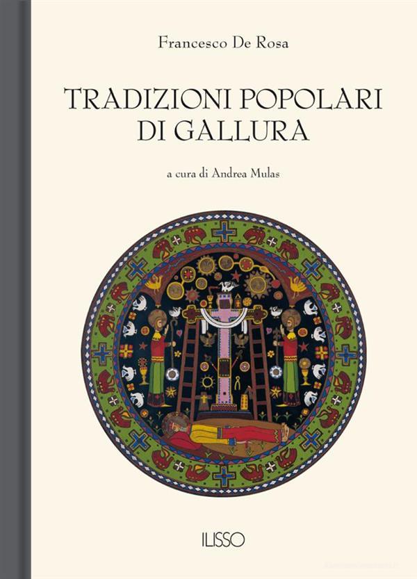 Ebook Tradizioni popolari di Gallura di Francesco De Rosa edito da Ilisso Edizioni