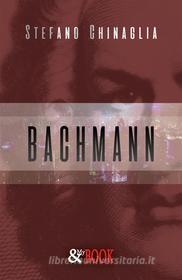 Libro Ebook Bachmann di Stefano Chinaglia di & MyBook