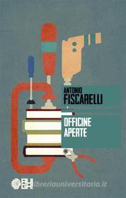 Ebook Officine aperte di Antonio Fiscarelli edito da AUGH! Edizioni