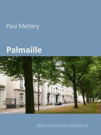 Ebook Palmaille di Paul Mettery edito da Books on Demand