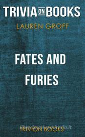 Ebook Fates and Furies by Lauren Groff (Trivia-On-Books) di Trivion Books edito da Trivion Books
