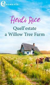 Ebook Quell'estate a Willow Tree Farm (eLit) di Heidi Rice edito da HarperCollins Italia
