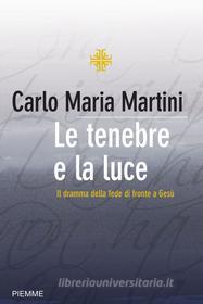 Ebook Le tenebre e la luce di Martini Carlo Maria edito da Piemme
