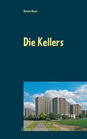 Ebook Die Kellers di Renate Baum edito da Books on Demand