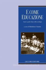 Ebook E come educazione di Maddalena Colombo edito da Liguori Editore