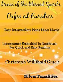 Ebook Dance of the Blessed Spirits Easy Intermediate Piano Sheet Music di SilverTonalities edito da SilverTonalities