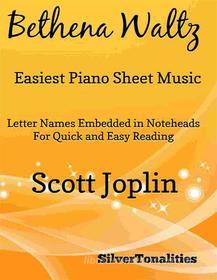 Ebook Bethena Waltz Easiest Piano Sheet Music di Silvertonalities edito da SilverTonalities