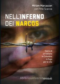Ebook Nell'inferno dei narcos di Scaccia Pino, Marcazzan Miriam edito da Mondadori Libri Trade Electa