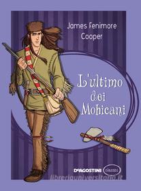 Ebook L'ultimo dei mohicani di James Fenimore Cooper edito da De Agostini