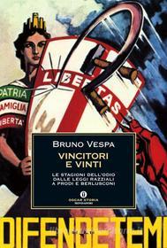 Ebook Vincitori e vinti di Vespa Bruno edito da Mondadori