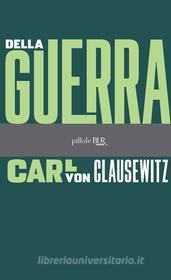 Ebook Della guerra di Von Clausewitz Carl edito da BUR