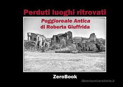 Ebook Perduti luoghi ritrovati di Roberta Giuffrida edito da ZeroBook Edizioni